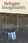 Refugee Imaginaries: Research Across the Humanities - Paperback
