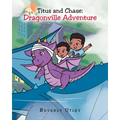 Titus and Chase: Dragonville Adventure - Paperback
