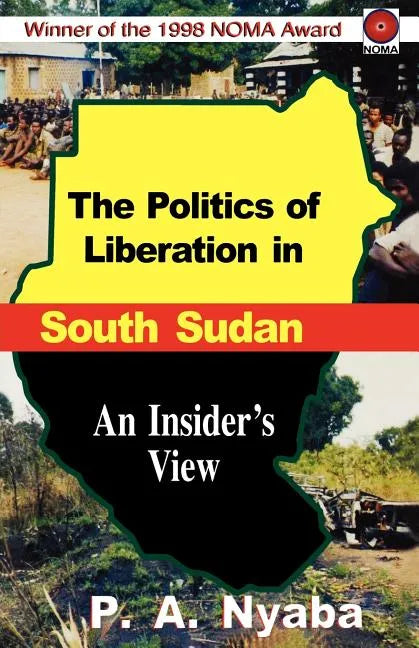 The Politics of Liberation in South Sudan - Paperback
