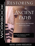 Restoring the Ancient Paths- Workbook: The Purpose of Jew and Gentile Unity - Paperback