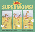 Supermoms!: Animal Heroes - Hardcover