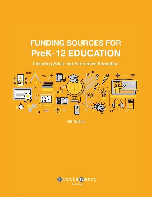 Funding Sources for PreK-12 Education: Including Adult and Alternative Education - Paperback