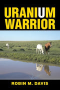 Uranium Warrior: What I Learned from Nunn - Paperback