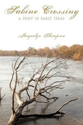 Sabine Crossing: A Story of Early Texas - Paperback