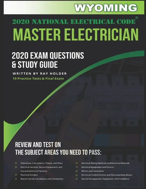 Wyoming 2020 Master Electrician Exam Study Guide and Questions: 400+ Questions for study on the 2020 National Electrical Code - Paperback