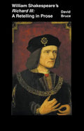 William Shakespeare's Richard III: A Retelling in Prose - Paperback