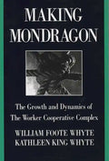 Making Mondragón: The Growth and Dynamics of the Worker Cooperative Complex - Paperback