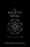 The Ascetic Ideal: Genealogies of Life-Denial in Religion, Morality, Art, Science, and Philosophy - Hardcover
