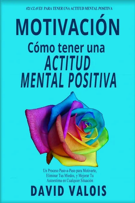 Motivación: Cómo tenerla todos los días. ¡21 Secretos! - Paperback