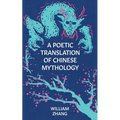 A Poetic Translation of Chinese Mythology - Paperback