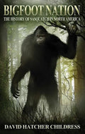 Bigfoot Nation: The History of Sasquatch in North America - Paperback