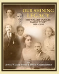 Our Shining Legacy: The Waller-Dungee Family Story 1900-2020 - Paperback