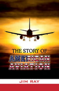 The Story of American Aviation - Paperback