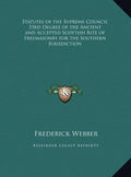 Statutes of the Supreme Council 33rd Degree of the Ancient and Accepted Scottish Rite of Freemasonry for the Southern Jurisdiction - Hardcover