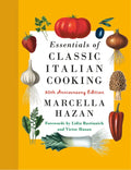 Essentials of Classic Italian Cooking: 30th Anniversary Edition: A Cookbook - Hardcover