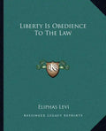 Liberty Is Obedience to the Law - Paperback