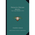 French Organ Music: Past And Present (1919) - Paperback
