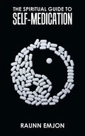 The Spiritual Guide to Self-Medication - Paperback