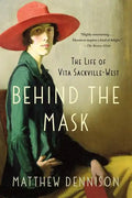 Behind the Mask: The Life of Vita Sackville-West - Paperback