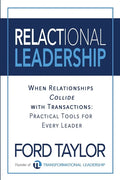 Relactional Leadership: When Relationships Collide with Transactions (Practical Tools for Every Leader) - Paperback