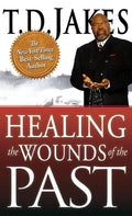 Healing the Wounds of the Past - Hardcover
