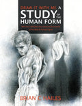 Draw It With Me - A Study of the Human Form: With Over 500 Sketches, Gestures and Artworks of the Male and Female Figure - Paperback