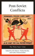 Post-Soviet Conflicts: The Thirty Years' Crisis - Paperback