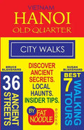 Vietnam. Hanoi Old Quarter, City Walks (Travel Guide): Discover The 36 Ancient Streets of The Old Quarter - Paperback