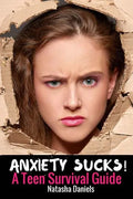 Anxiety Sucks! A Teen Survival Guide - Paperback