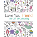 Love You Friend: The Gift Of Colouring - Paperback
