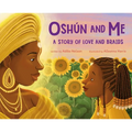 Oshún and Me: A Story of Love and Braids - Hardcover