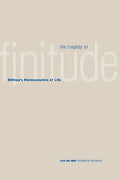 The Tragedy of Finitude: Dilthey's Hermeneutics of Life - Paperback