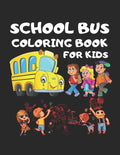 School Bus coloring Book for kids: Toddler coloring Book 101 pages 50 Unique picture Perfect for kids kids School Bus, Magic School bus, School bus ou - Paperback