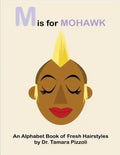 M is for Mohawk: An Alphabet Book of Fresh Hairstyles - Paperback