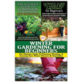 The Ultimate Guide to Companion Gardening for Beginners & the Ultimate Guide to Raised Bed Gardening for Beginners & Winter Gardening for Beginners - Paperback