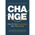 Change: How to Turn Uncertainty Into Opportunity (Career Advice and Leadership Mentoring) - Paperback