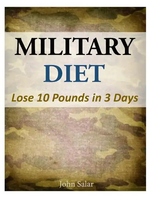 Military Diet - Lose 10 Pounds in 3 Days - Paperback