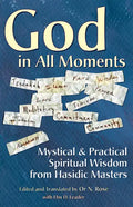 God in All Moments: Mystical & Practical Spiritual Wisdom from Hasidic Masters - Paperback