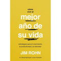 Cómo Vivir El Mejor Año de Su Vida (How to Have Your Best Year Ever): Estrategias Para El Crecimiento, La Productividad Y La Felicidad - Paperback