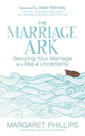 The Marriage Ark: Securing Your Marriage in a Sea of Uncertainty - Paperback