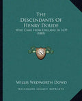 The Descendants Of Henry Doude: Who Came From England In 1639 (1885) - Paperback