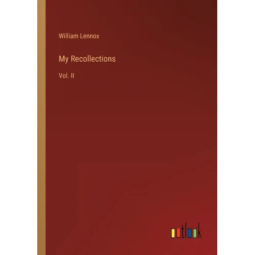 My Recollections: Vol. II - Paperback