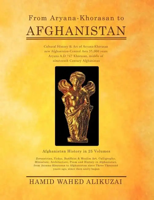 From Aryana-Khorasan to Afghanistan: Afghanistan History in 25 Volumes - Paperback