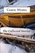 The Collected Stories of Carol Wobig - Paperback