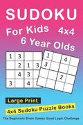 Sudoku For 6 Year Olds: 4x4 Sudoku Puzzles Book For Kids, Boys, Girls, Elementary School Good Logic Challenge - Paperback