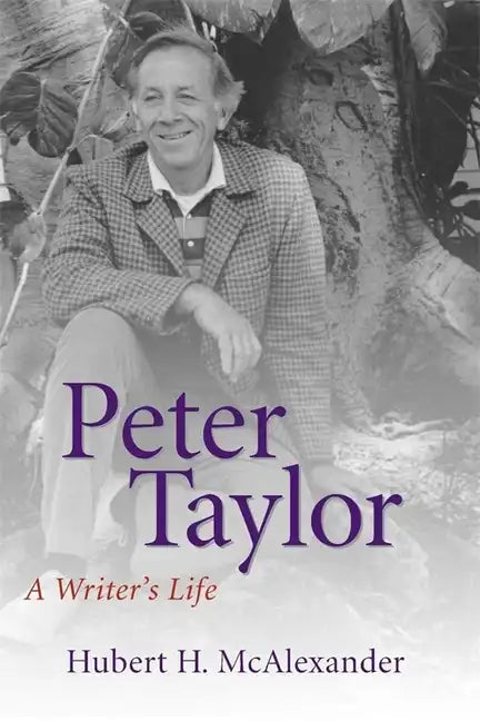 Peter Taylor: A Writer's Life - Paperback