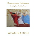 Mesopotamian Goddesses: Unveiling Your Feminine Power - Paperback