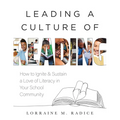 Leading a Culture of Reading: How to Ignite and Sustain a Love of Literacy in Your School Community (the How-To Guide for Building a Celebratory Cultu - Paperback