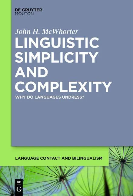 Linguistic Simplicity and Complexity: Why Do Languages Undress? - Paperback