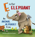 E is for Elephant: An Animal Alphabet from A to Z - Hardcover